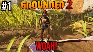Grounded 2 WOAH Playthrough Day 1