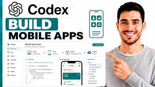 How To Build Mobile Apps Using ChatGPT Codex (Full Guide)