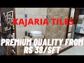 Kajaria tiles. For elevation, bathrooms, floors, walls. Pricing starts at Rs 38/sft.