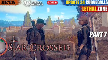State of Decay 2 - Star-Crossed , All RT Veterans, Update 34: CURVEBALLS  PTR Beta Gameplay - Part 7
