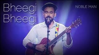 Bheegi Bheegi -cover Noble man.nobel  - Emraan Hashmi - Kangna Ranaut -James