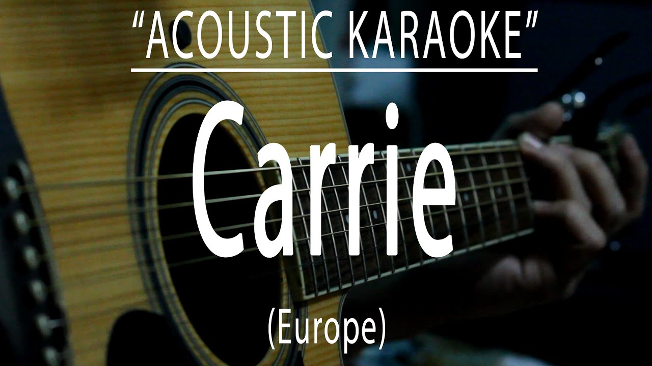Carrie Europe (Acoustic karaoke) YouTube