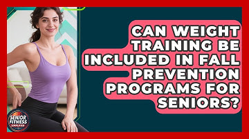 Can Weight Training Be Included in Fall Prevention Programs for Seniors?