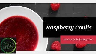 Easy Restaurant Quality Raspberry Coulis How To Raspberry Sauce Recipe