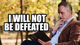 I WILL NOT BE DEFEATED - Jordan Peterson (Best Motivational Speech)