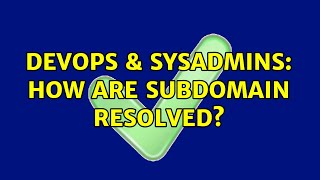 DevOps & SysAdmins: How are subdomain resolved? Net Worth