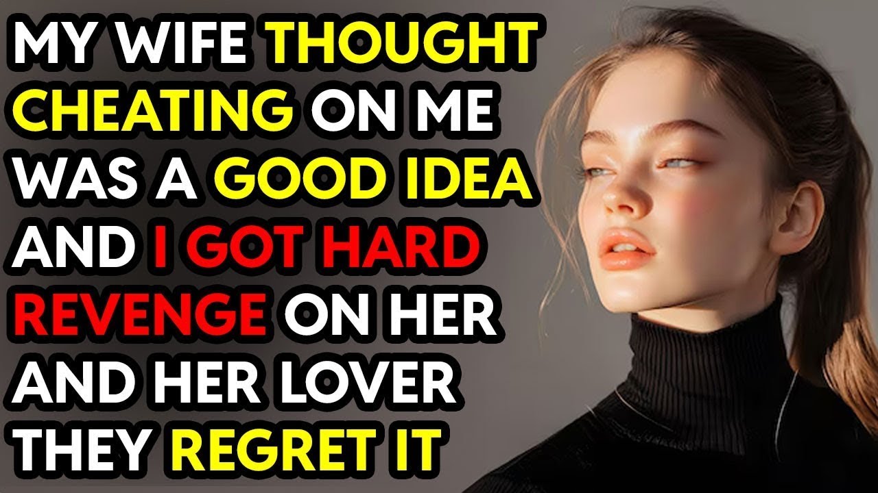 My Wife Thought Cheating On Me Was a Great Idea and I Got Hard Revenge ...