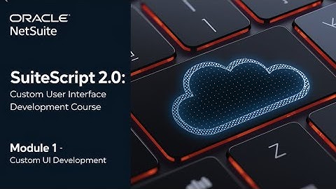 How Mastering SuiteScript 2.0 Custom UI Development (Module 1) 💡✨💻🚀 Can Transform Your Skills
