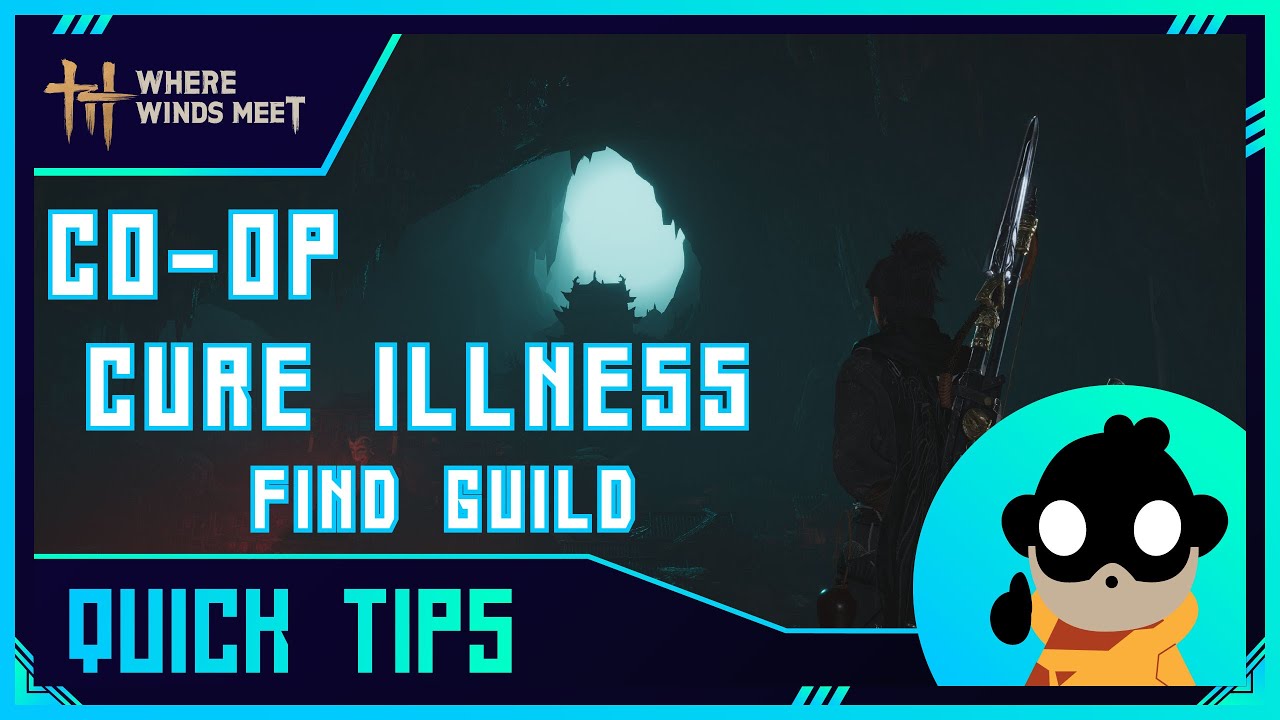 Where Winds Meet - Multiplayer Quick Tips: Co-op, Matchmaking, Illness Fix & Guilds Find