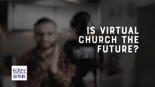 Faithwire - Is Virtual Church the Future? - October 11, 2021