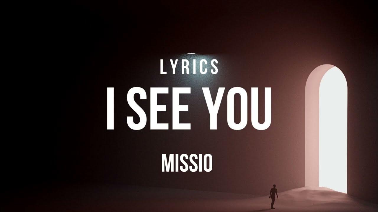 MISSIO I See You (Lyrics) YouTube