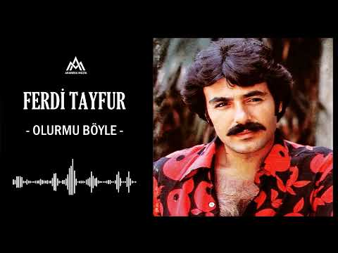 Ferdi Tayfur - Olurmu Böyle Olurmu  (Yüksek Ses Kalitesi)