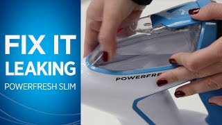 What to Do if Your PowerFresh® Slim Steam is Leaking