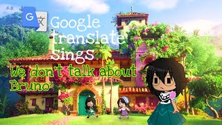 Google translate sings \\