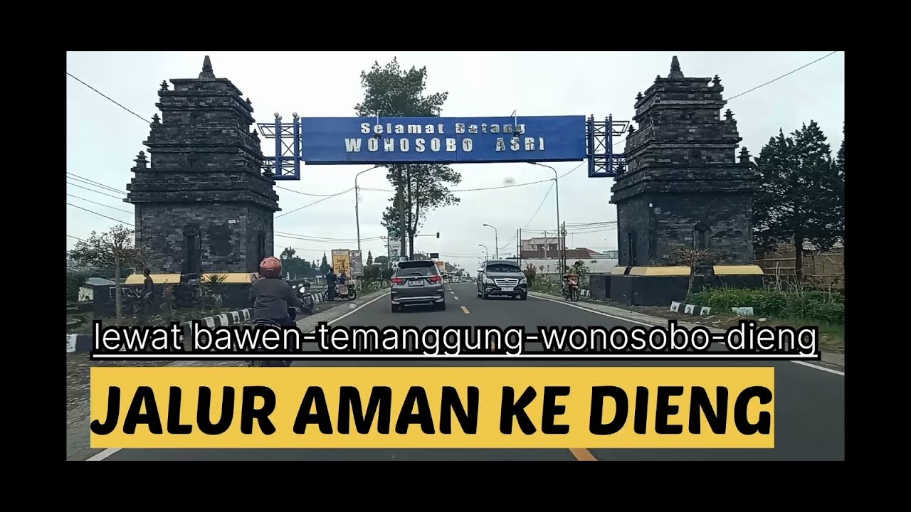 Jalan ke dieng, lewat bawen-temanggung-wonosobo-dieng, jalur AMAN, calya, #menuwisata