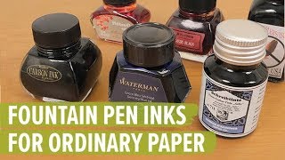 Top 6 Fountain Pen Inks for Ordinary Paper