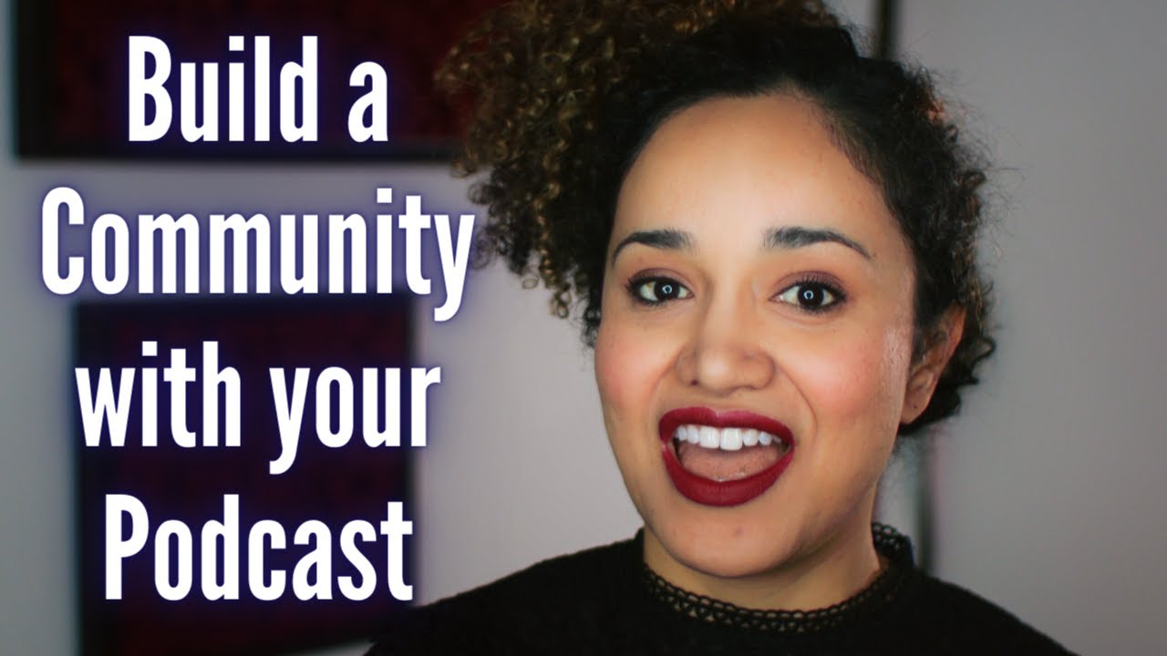 👥🎙 Build a Community Around Your Podcast - YouTube