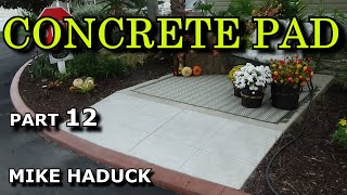 CONCRETE SLABS-PADS-FLOORS-PATIOs (Part 12) Mike Haduck
