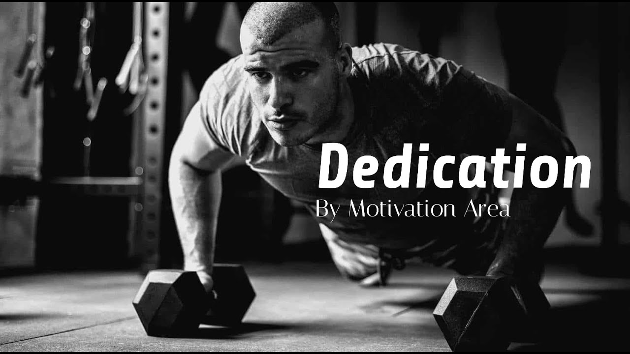 DEDICATION- Motivational Video - YouTube