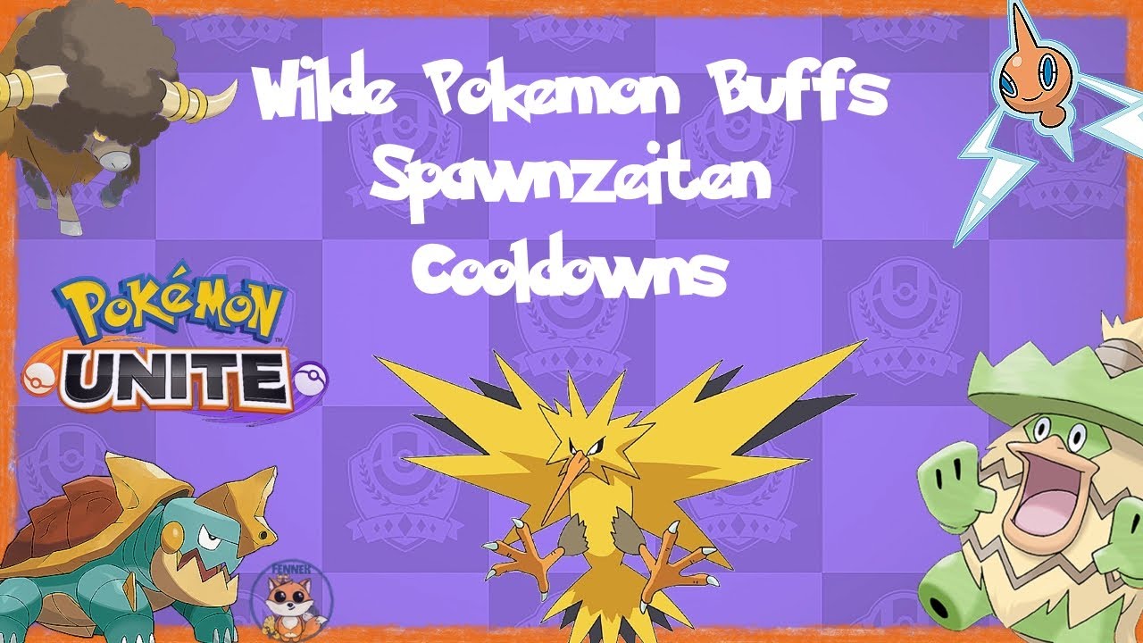 Spawnzeiten | Cooldowns | Buffs | Gebiete | Kappalores Bisofank Kamalm Rotom Zapdos | Pokemon Unite
