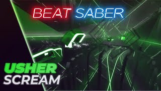 Beat Saber - Usher - Scream (Original Map)