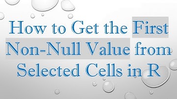 How to Get the First Non-Null Value from Selected Cells in R