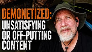 HOMELESS and DEMONETIZED for Unsatisfying or Off-Putting Content
