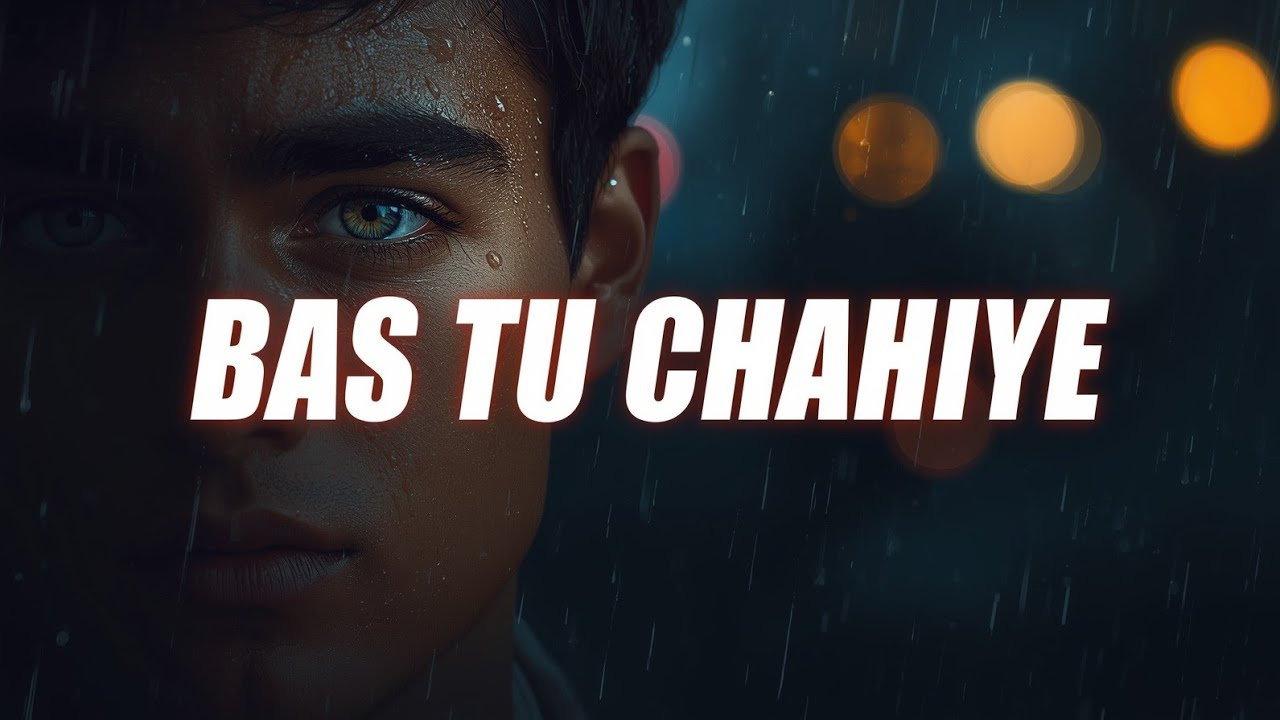 Bas Tu Chahiye | बस तू चाहिए | Bas tu chahiye… duniya nahi 💔Ek tu hi meri saari kahani nahi… 😍