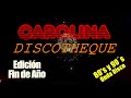 Emulación Carolina Discotheque Edición FIN DE AÑO