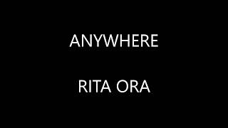 Rita Ora - Anywhere ( Lyrics :)