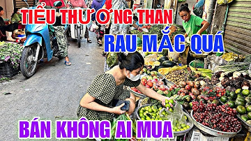 TIỂU THƯƠNG THAN THỞ RAU MẮC QUÂ BÁN KHÔNG AI MUA