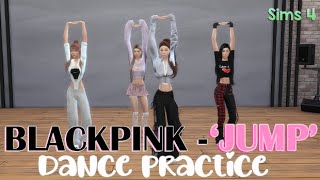 BLACKPINK 'JUMP' The Sims 4 Dance Practice