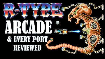 R TYPE - ARCADE & ALL PORTS