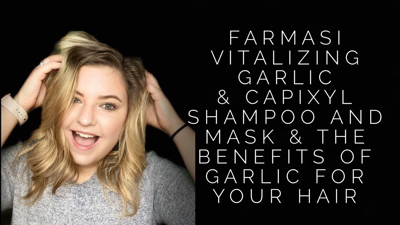 Farmasi Vitalizing Garlic & Capixyl Shampoo and Mask & the Benefits of