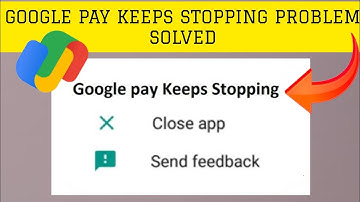 How To Solve Google Pay Keeps Stopping Problem|| Rsha26 Solutions