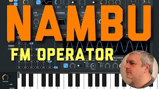 IceWorks Nambu AUv3 Plugin Synth - Tutorial 5: FM Operator for FM Synthesis