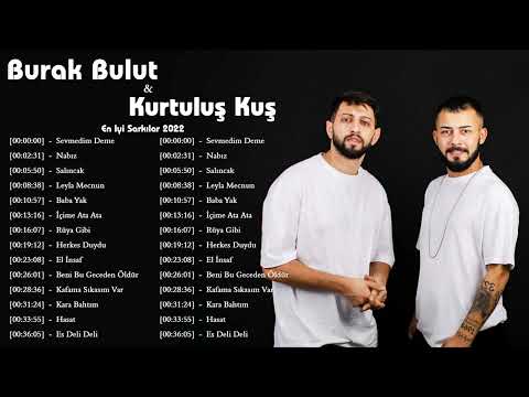 Kurtuluş Kuş & Burak Bulut'un en güzel şarkıları 2022 || Burak Bulut & Kurtuluş Kuş 2022