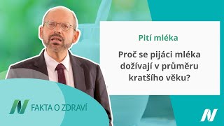 Proč se pijáci mléka dožívají v průměru kratšího věku?