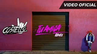 Tu Amiga Remix - Costello, Alex Rose, Messiah, Gotay (Video Oficial)
