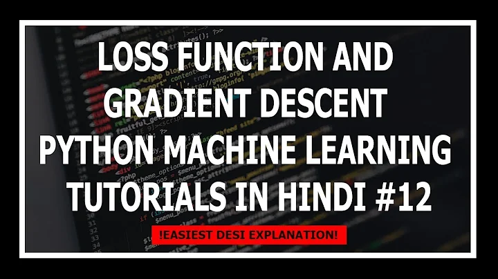 [Hindi] Loss Functions and Gradient Descent - Machine Learning Tutorials Using Python In Hindi