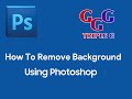 How To Remove Background Using Photoshop