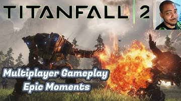 TitanFall 2 Multiplayer Gameplay Epic Moments #1