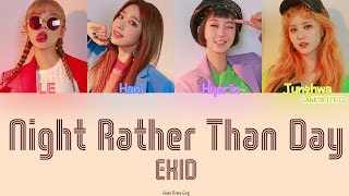 EXID(이엑스아이디)- Night Rather Than Day(낮보다는 밤) (Color Coded) (HAN/ROM/ENG) Lyrics