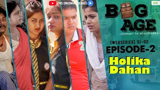 BagAge | Episode 2 | Holika Dahan | TNS Original Series | 2021