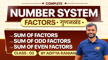 Number System : Complete Factors 🔥 by Aditya Ranjan Sir Maths | Rankers Gurukul | Class : 02