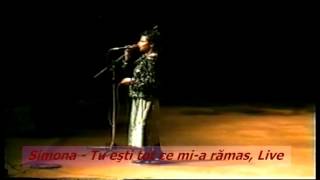 Simona - Tu Esti Tot Ce Mi-A Ramas, Live