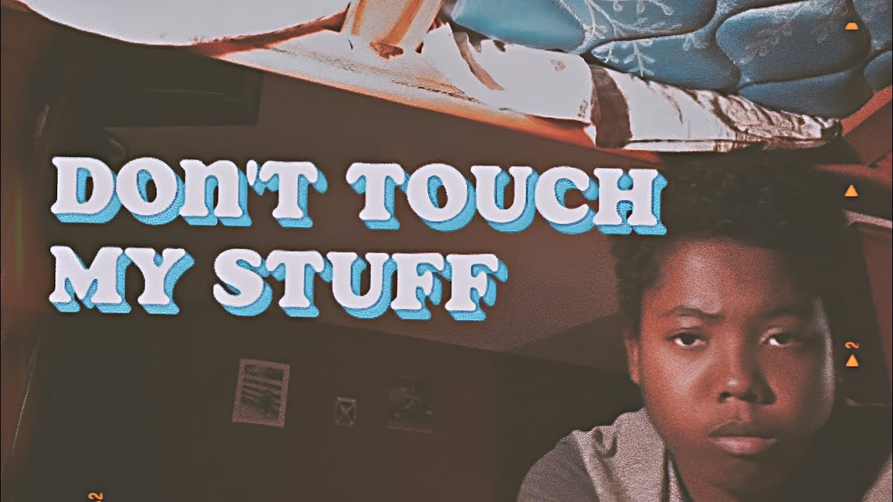 Don't Touch My Stuff - YouTube