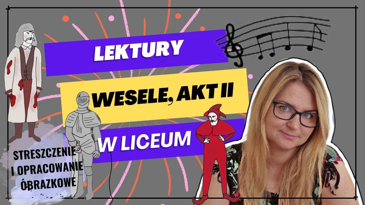 Akt 2 Wesele Streszczenie Szczegolowe