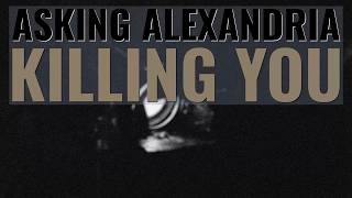 Killing You - Asking Alexandria