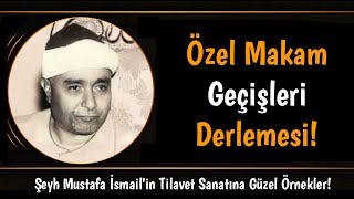 Özel Makam Geçişleri Derlemesi! | Mustafa İsmail'in Tilavet Sanatına Örnek! Resimi